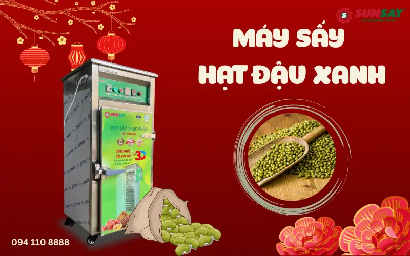 Giải pháp tiết kiệm với máy sấy đậu xanh dịp Tết 6 bước dễ thực hiện