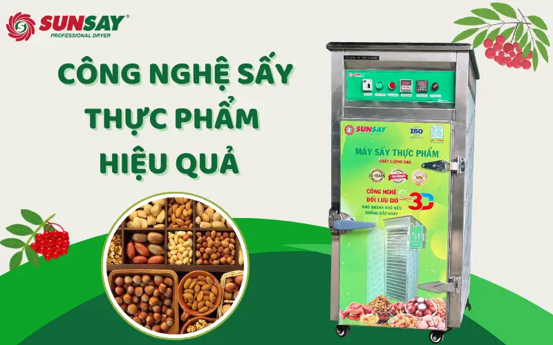 Công nghệ sấy thực phẩm hiệu quả cho mọi loại sản phẩm