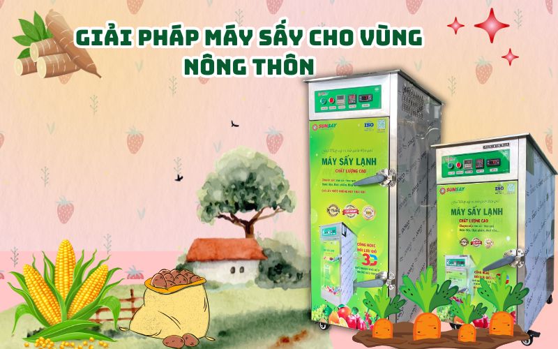 Giải pháp máy sấy cho vùng nông thôn không chỉ giúp nông dân bảo quản nông sản hiệu quả