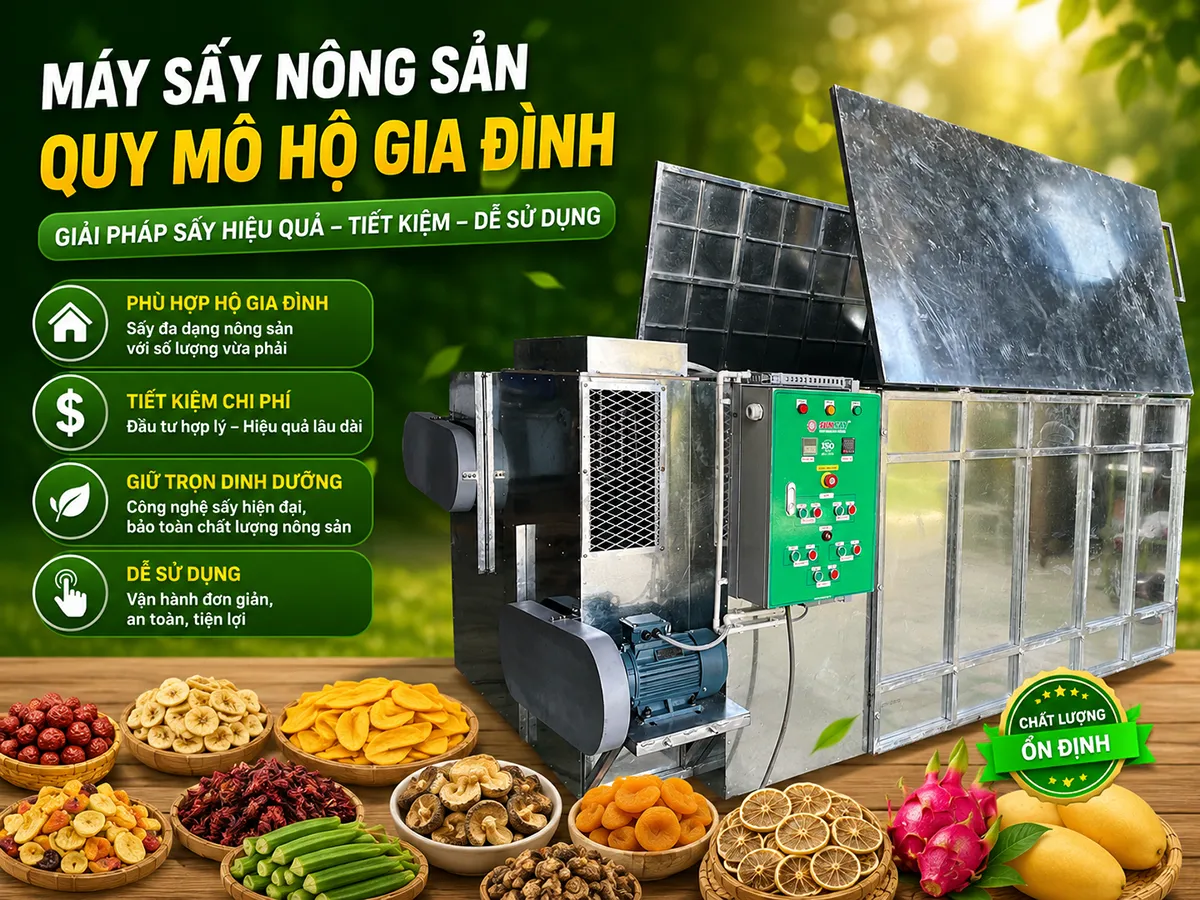 Máy sấy nông sản quy mô hộ gia đình là giải pháp lý tưởng giúp người nông dân chủ động bảo quản nông sản hiệu quả, tiết kiệm chi phí và nâng cao giá trị sản phẩm sau thu hoạch