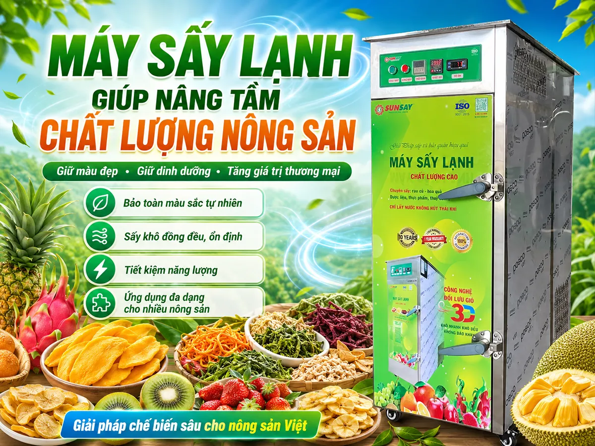 Máy sấy lạnh giúp nâng tầm chất lượng nông sản bằng cách giữ trọn màu sắc, hương vị và giá trị dinh dưỡng tự nhiên