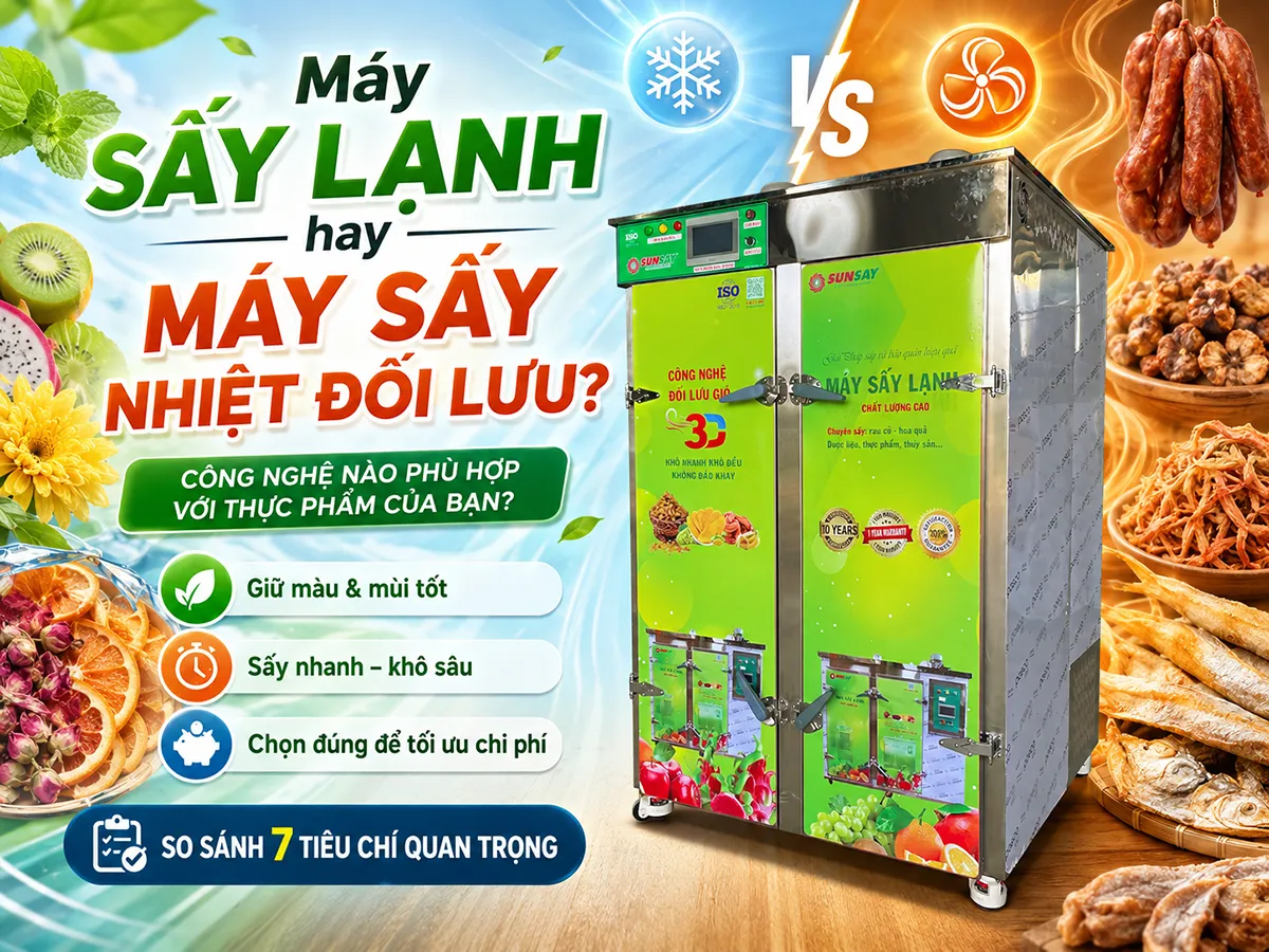 Máy sấy lạnh hay máy sấy nhiệt đối lưu sẽ phù hợp hơn khi được lựa chọn đúng theo loại thực phẩm và mục tiêu sản xuất.