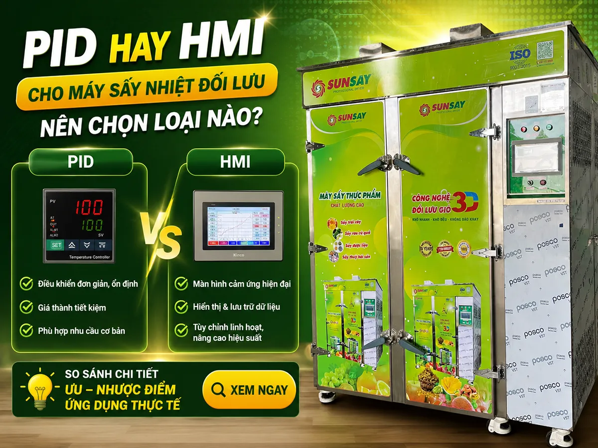 PID hay HMI cho máy sấy nhiệt đối lưu là câu hỏi quan trọng mà nhiều cơ sở sản xuất cần cân nhắc kỹ trước khi đầu tư để phù hợp với quy mô vận hành thực tế