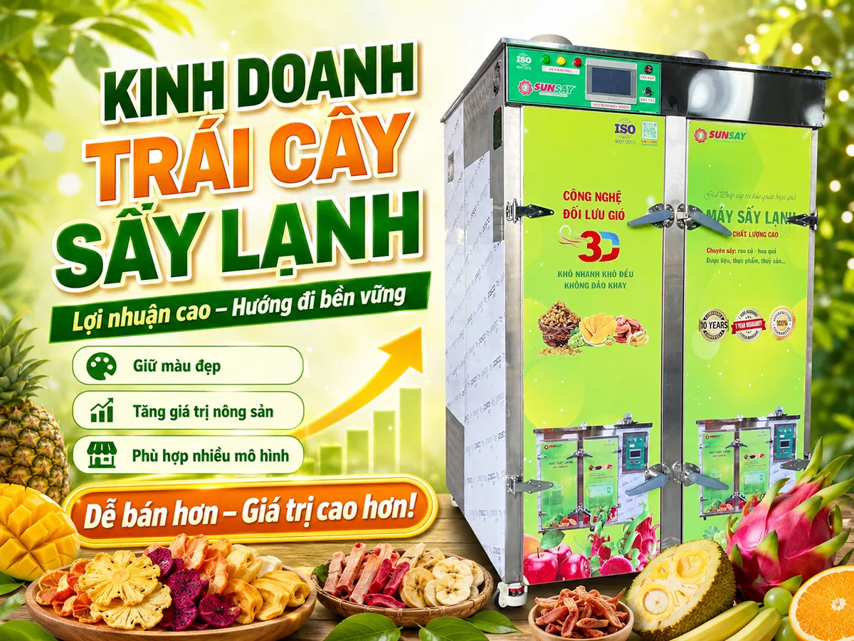 Kinh doanh trái cây sấy lạnh giúp nâng giá trị nông sản, mở rộng cơ hội lợi nhuận bền vững.