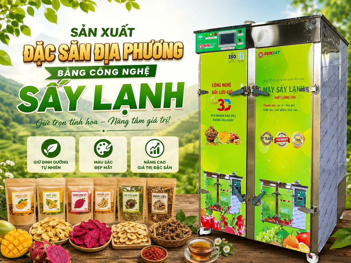 Sản xuất đặc sản địa phương bằng sấy lạnh giúp giữ trọn hương vị tự nhiên và nâng cao giá trị nông sản vùng miền.