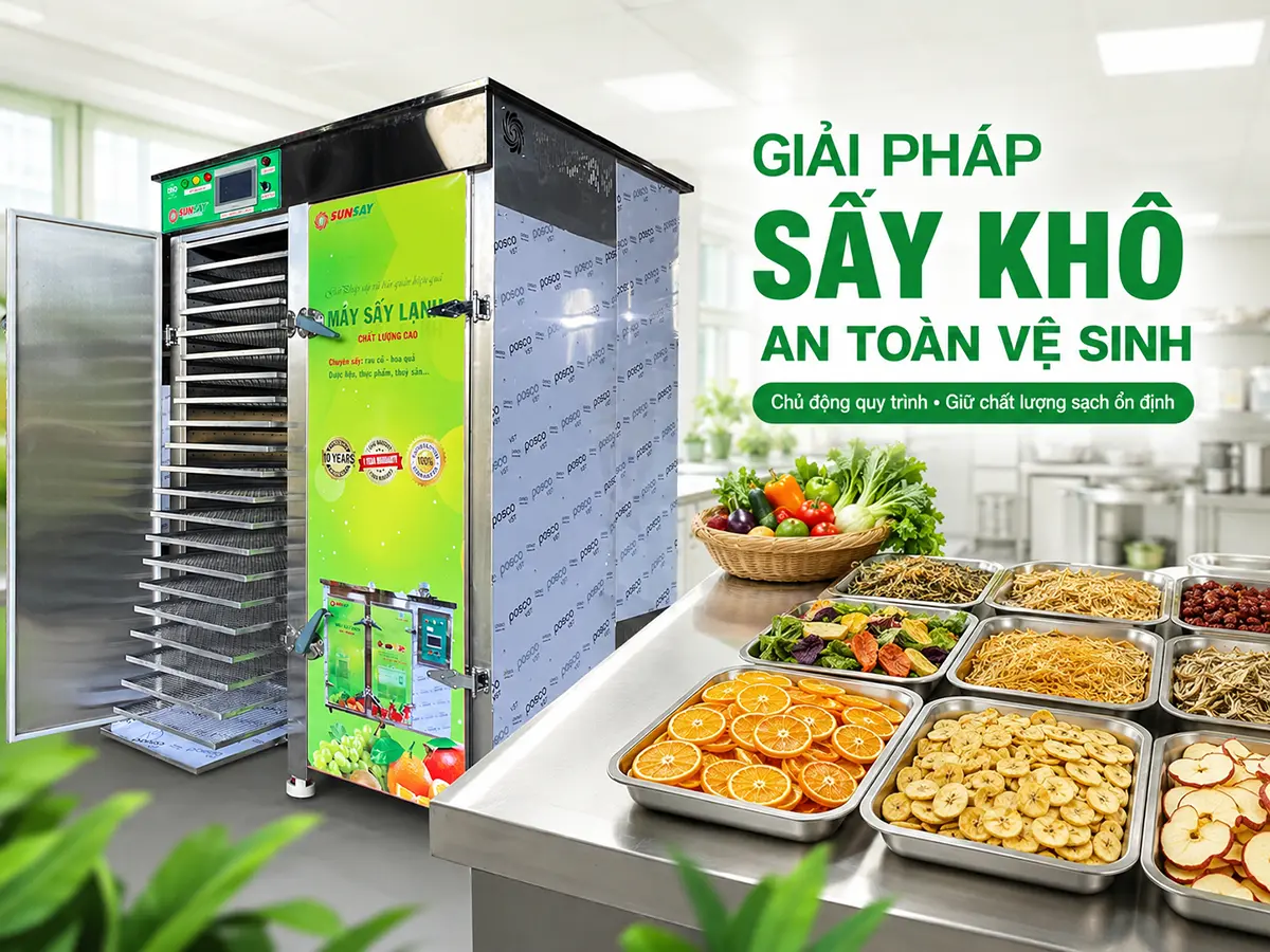Giải pháp sấy khô an toàn vệ sinh cần kiểm soát đồng bộ từ nguyên liệu, thiết bị đến công đoạn đóng gói.